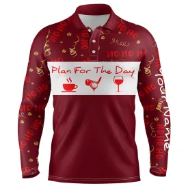 Funny Mens Golf Polo Shirt Christmas Ho Ho Ho Pattern Custom Name Plan For The Day Coffee Golf Wine