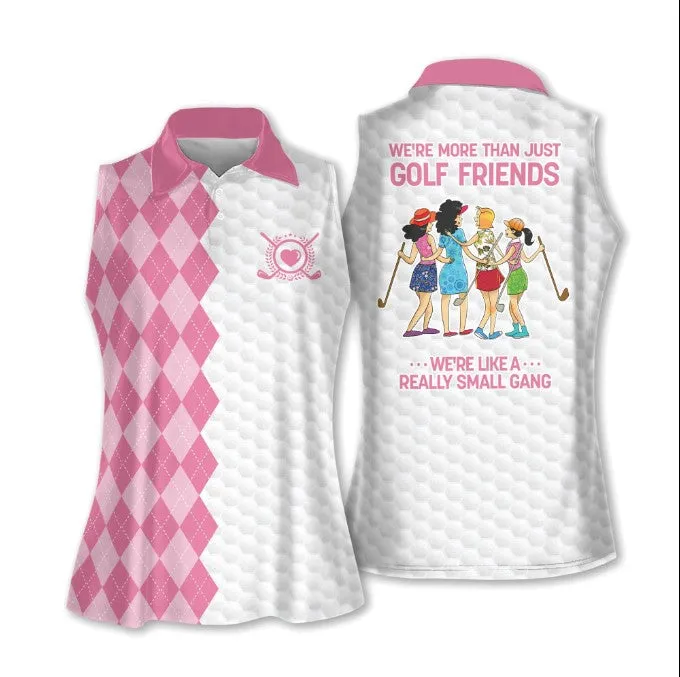 Golf Friends We're Like A Really Small Gang Shirt Muticolor Sleeveless Polo Shirt For Ladies Golf Shirt