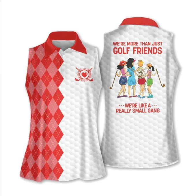 Golf Friends We're Like A Really Small Gang Shirt Muticolor Sleeveless Polo Shirt For Ladies Golf Shirt
