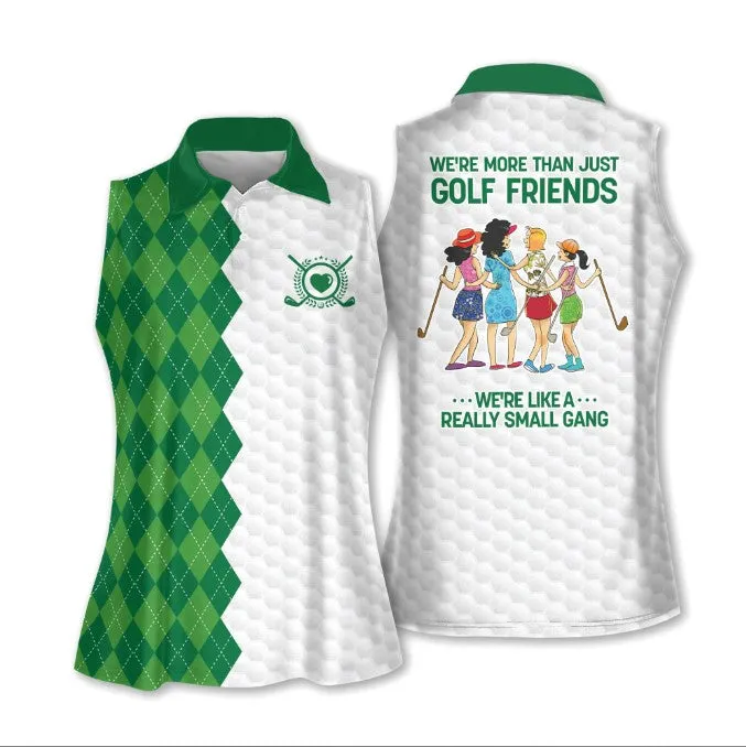 Golf Friends We're Like A Really Small Gang Shirt Muticolor Sleeveless Polo Shirt For Ladies Golf Shirt